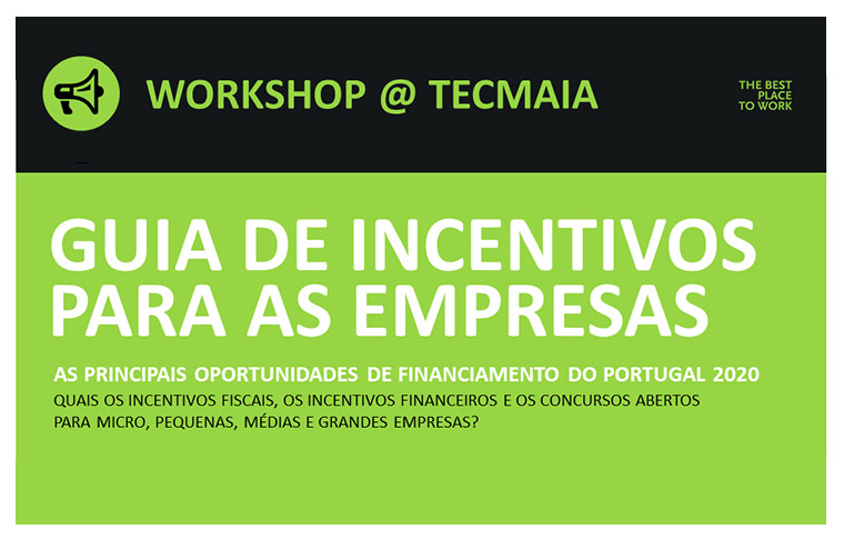 Workshop @ Tecmaia “Guia de Incentivos para as Empresas”