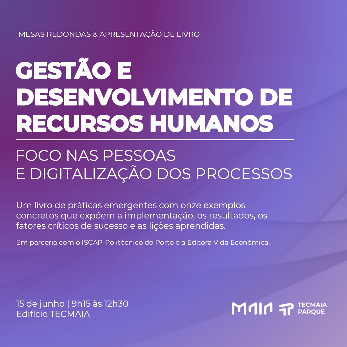Apresentação de Livro & Mesas Redondas "Foco nas Pessoas e Digitalização dos Processos"